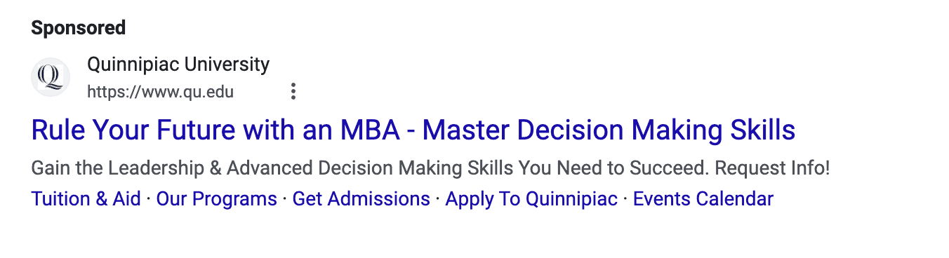 Navigating the College Enrollment Cliff: 10 Strategies for Higher Education Institutions 24 A PPC ad for Quinnipiac University. The headline reads. "Rule Your Future with an MBA - Master Decision Making Skills."