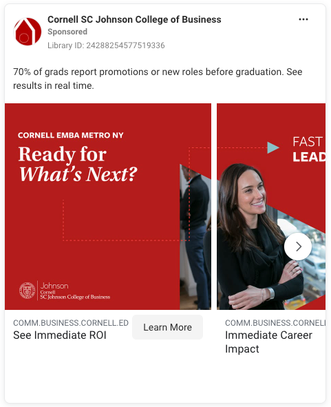 Meta ad for the Cornell SC Johnson School of Business. The ad uses a carousel format to display multiple featured images, including a short video. The university's logo and the "Ready for What's Next?" appear in white text on a red background.